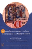 Vincent Challet - Aysso es lo comessamen : écritures et mémoires du Montpellier médiéval.
