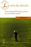Valérie Bonnet - La voix du terrain - Genre, dispositif et fonction sociale du commentaire sportif.