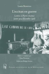 Louis Bonfils - L'occitan en guerre - Lettres à Pierre Azéma (août 1914 - décembre 1916).