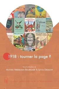 Michèle Verdelhan-Bourgade et Sylvie Desachy - 1918 : Tourner la page ?.