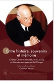 Christian Amalvi - Entre histoire, souvenirs et mémoire - Charles-Olivier Carbonell (1930-2013) un historien européen et de l'Europe.