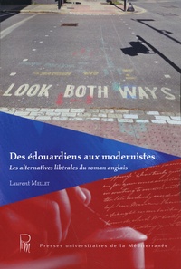 Laurent Mellet - Des édouardiens aux modernistes - Les alternatives libérales du roman anglais.