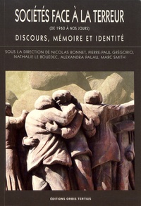Nicolas Bonnet et Pierre-Paul Grégorio - Sociétés face à la terreur (de 1960 à nos jours) - Discours, mémoire et identité.