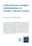 Elisabeth Delrue - Percepción de la primera guerra mundial en España y en América latina.