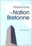 Emile Granville - Perspectives pour la nation bretonne - Quelle statut d'autonomie pour la Bretagne ?.