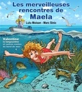 Lucienne Moisan et Marc Sinic - Les merveilleuses rencontres de Maela - Valentine la langoustine et autres contes du bord du mer.
