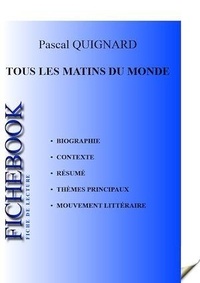 Pascal Quignard - Fiche de lecture Tous les matins du monde.