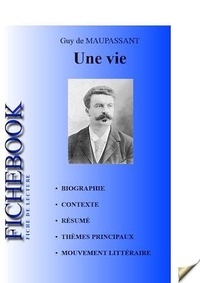 Guy de Maupassant - Fiche de lecture Une vie.