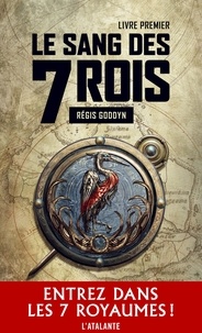 Régis Goddyn - Le sang des 7 Rois Tome 1 : .