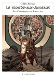 Gilles Servat - Les Chroniques d'Arcturus Tome 7 : Le monde-aux-jumeaux.