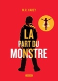 M. R. Carey - La part du monstre.