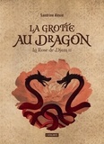 Sandrine Alexie - La Rose de Djam Tome 2 : La grotte du dragon.