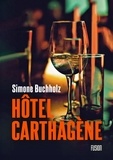 Simone Buchholz - Hôtel Carthagène.