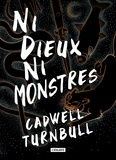 Cadwell Turnbull - Convergence Tome 1 : Ni dieux ni monstres.
