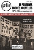 Didier Lecerf - Les cahiers d'histoire du nationalisme N° 4 : Le Parti des Forces Nouvelles - 1974-1984, une autre droite.