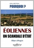 Alban d' Arguin - Eoliennes : un scandale d'Etat.
