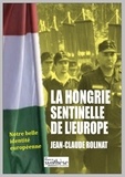 Jean-Claude Rolinat - La Hongrie sentinelle de l’Europe.