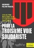 Georges Feltin-Tracol - Pour la troisième voie solidariste - Un autre regard sur la question sociale.