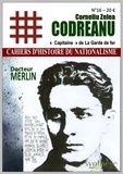 Docteur Merlin - Les cahiers d'histoire du nationalisme N° 16 : Corneliu Zelea Codreanu - "Capitaine" de la Garde de fer.