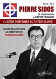 Franck Buleux - Les cahiers d'histoire du nationalisme N° 22 : Pierre Sidos, de Jeune nation à l'Oeuvre française.