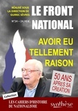 Guirec Sèvres - Les cahiers d'histoire du nationalisme N° 24 : Le Front national - Avoir eu tellement raison - 50 ans après sa création.
