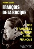 Didier Lecerf - François de La Rocque - Des tranchées au Parti social français.