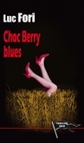 Luc Fori - Choc Berry Blues.