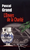 Pascal Grand - L'envers de la Charité.