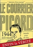René Vérard - Histoire d'un journal, "Le Courrier picard" - Tome 1, Bataille pour un titre : 1944.