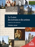 Christian Jamet - Le Loiret des écrivains et des artistes - Chemins de mémoire.