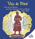 Pierre Allorant et Yann Rigolet - Voix de fêtes - Cent ans de discours aux Fêtes de Jeanne d'Arc à Orléans 1920-2020.