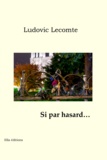 Ludovic Lecomte - Si par hasard.