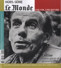 Louis Dreyfus - Le Monde. Hors-série. Une vie, une oeuvre N° 22, juin 2014 : Céline - Entre génie et provocation.