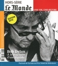 Louis Dreyfus - Le Monde. Hors-série. Une vie, une oeuvre N° 32, novembre 2016 : Bob Dylan - A la poursuite d'une légende.
