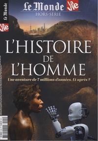 Vincent Giret et Jean-Pierre Denis - Le Monde Hors-série : L'histoire de l'Homme.