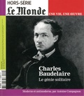 Louis Dreyfus - Le Monde. Hors-série. Une vie, une oeuvre N° 35, juillet-août 2017 : Charles Baudelaire - Le génie solitaire.