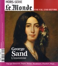 Louis Dreyfus - Le Monde. Hors-série. Une vie, une oeuvre N° 39, juillet 2018 : Une vie, une oeuvre - George Sand : L'insoumise.