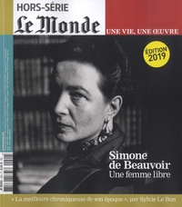 Louis Dreyfus - Le Monde. Hors-série. Une vie, une oeuvre N° 40, février-mars 2019 : Simone de Beauvoir - Une femme libre.
