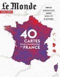Michel Lefebvre et Alain Abellard - Le Monde. Hors-série N° 70, février-avril 2020 : 40 cartes pour comprendre la France.