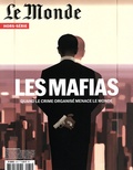 Michel Lefebvre et Gaïdz Minassian - Le Monde. Hors-série N° 81, mai 2022 : Les mafias - Quand le crime organisé menace le monde.