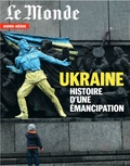 Michel Lefebvre et Gaïdz Minassian - Le Monde. Hors-série N° 82, juin 2022 : Ukraine - Histoire d'une émancipation.