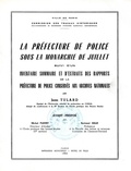 Jean Tulard - La Préfecture de Police sous la Monarchie de Juillet - Suivi d'un inventaire sommaire et d'extraits des rapports de la Préfecture de Police conservés aux Archives nationales.