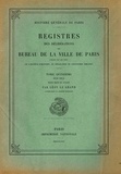 Léon Le Grand - Registre des délibérations du bureau de la Ville de Paris - Tome 15, 1610-1614.