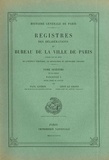 Paul Guérin et Léon Le Grand - Registre des délibérations du bureau de la Ville de Paris - Tome 16, 1614-1616, Fascicule 1.