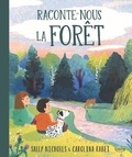 Sally Nicholls et Carolina Rabei - Raconte-nous la forêt.