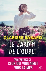 Clarisse Sabard - Le jardin de l'oubli.