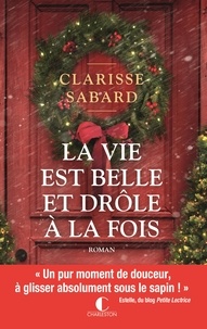 Clarisse Sabard - La vie est belle et drôle à la fois.