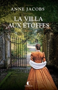Anne Jacobs - La villa aux étoffes Tome 1 : .