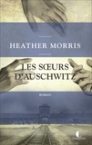 Heather Morris - Les soeurs d'Auschwitz.