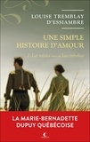 Louise Tremblay d'Essiambre - Une simple histoire d'amour Tome 2 : Les rafales - Suivi de Les embellies.